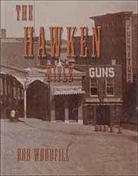 The Hawken Rifle,
Its Evolution from 1822 - 1870
by Bob Woodfill